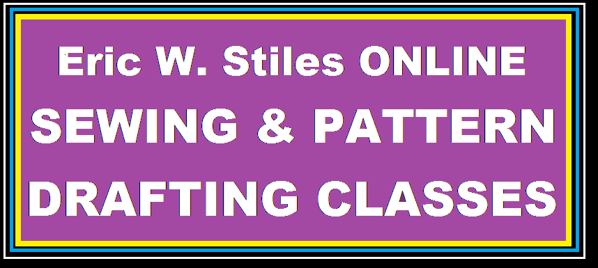 Instructor, Eric W. Stiles Sr., Is 
Teaching The World How To Sew, Draft Professional 
Patterns & Drape State By State